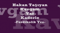 Hakan Taşıyan - Kavgam Var Kaderle 