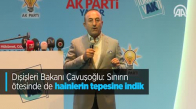 Dışişleri Bakanı Çavuşoğlu Sınırın Ötesinde De Hainlerin Tepesine İndik