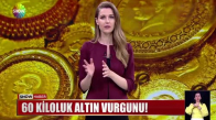 60 kiloluk altın vurgunu!