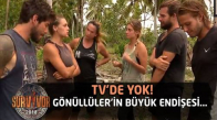 TV'de Yok - Gönüllüler'in Büyük Endişesi - 74. Bölüm - Survivor 2018