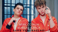 Berk Coşkun & Kubilay Karça - Daha Yeni Başladı