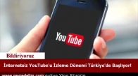 İnternetsiz YouTube'u İzleme Dönemi Türkiye'de Başlıyor!