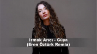 Irmak Arıcı - Güya (Eren Öztürk Remix)