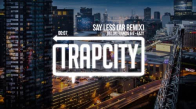 Dillon Francis & G Eazy Say Less (Ar Remix) 