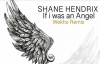 Shane Hendrix - If I Was An Angel Wekho