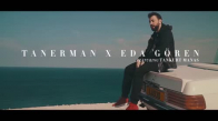 Tanerman & Eda Gören Ft. Tankurt Manas Uzay  Teaser 