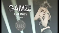 Gamze - Get Busy (Ft. Kerem Ökten)