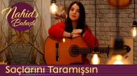 Nahidə Babaşlı - Saçlarını Taramışsın (Cover)