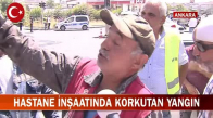 Ankara'da Özel Hastane İnşaatında Yangın Çıktı! İşte Görüntüler