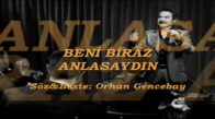 Orhan Gencebay - Beni̇ Bi̇raz Anlasaydın