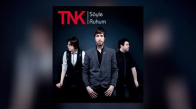 TNK - Bu Şarkıyı Söyleyin