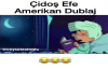 Çidoş Efe - Amerikan Dublaj