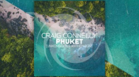 Craig Connelly - Phuket (UnKonscious Anthem)