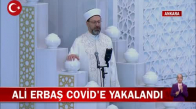 Diyanet İşleri Başkanı Ali Erbaş Koronavirüse Yakalandı! İşte Detaylar