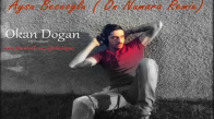 Dj Okan Dogan - Aysu Beceoglu ( On Numara Remix)