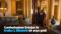 Cumhurbaşkanı Erdoğan İle Kraliçe 2. Elizabeth Bir Araya Geldi