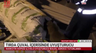 TIRDA ÇUVAL İÇERİSİNDE UYUŞTURUCU