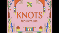 Filous  Knots Ft. Klei 