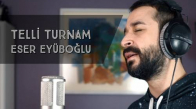 TELLİ TURNAM - Eser Eyüboğlu