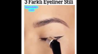 3 Farklı Eyeliner Stili 