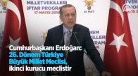 Cumhurbaşkanı Erdoğan 26. Dönem Türkiye Büyük Millet Meclisi İkinci Kurucu Meclistir