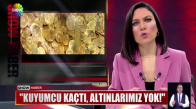 ''Kuyumcu kaçtı, altınlarımız yok!''
