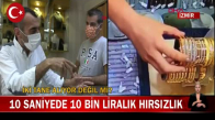 İzmir'de Bir Kuyumcuda 10 Saniyede 10 Bin Liralık Hırsızlık! İşte Görüntüler