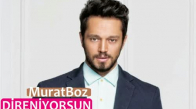 Murat Boz - Direniyorsun Yeni