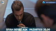 Siyah Beyaz Aşk 12. Bölüm 2. Fragmanı