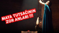 Bizans Oyunları - Maya Tutsağının Zor Anları