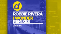 Robbie Rivera - I Wonder (Remixes)