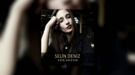 Selin Deniz - Son Arzum