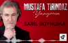 Mustafa Tirindaz - Sarıl Boynuma Yaşıyorum Albümünden