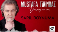Mustafa Tirindaz - Sarıl Boynuma Yaşıyorum Albümünden