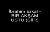 İbrahim Erkal - Bir Akşam Üstü (Şiir)