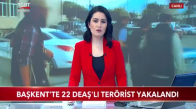 Başkent'te 22 DEAŞ'lı Terörist Yakalandı