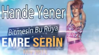 Hande Yener Bitmesin Bu Rüya Ft Emre Serin  Remix