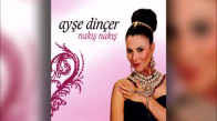 Ayşe Dinçer - Gönül Hırsızı 