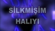 Olacak O Kadar - Silkmişim Halıyı