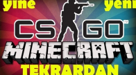 Minecraft CS GO Uzun Bir Aradan Sonra Yine 