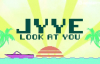 Jyye - Look At You