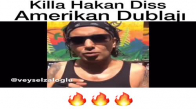 Killa Hakan Diss - Veysel Zaloğlu ( Amerikan Dublaj )