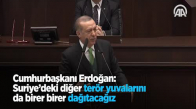 Cumhurbaşkanı Erdoğan: Suriye'deki Diğer Terör Yuvalarını Da Birer Birer Dağıtacağız