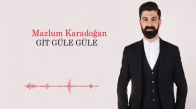 Mazlum Karadoğan - Git Güle Güle