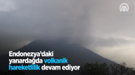 Endonezya'daki Yanardağda Volkanik Hareketlilik Devam Ediyor