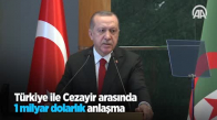 Türkiye İle Cezayir Arasında 1 Milyar Dolarlık Anlaşma