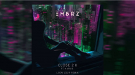 Embrz - Close 2 U Ft. Harvie (Leon Lour Remix)