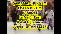 Şamama Huri̇yem Fi̇stan Bi̇çti̇m La Majör Rast Karaoke Md Altyapısı Türkü Sözü