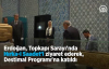 Erdoğan,  Hırka-i Saadet'i Ziyaret Ederek  Destimal Programı'na Katıldı
