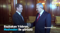Başbakan Yıldırım, Medvedev İle Görüştü